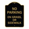 Signmission No Parking on Grass or Sidewalk Parking Sign, Black & Gold Aluminum Sign, 18" x 24", BG-1824-23698 A-DES-BG-1824-23698